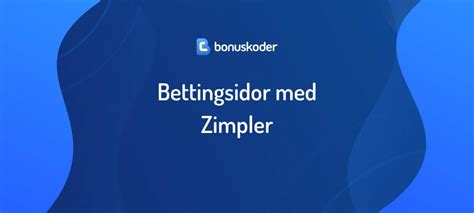 bettingsidor som accepterar zimpler,bästa spelplattformen för zimpler